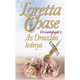Az Oroszl&aacute;n le&aacute;nya - &Uacute;ri csirkefog&oacute;k tril&oacute;gia 1. - Loretta Chase