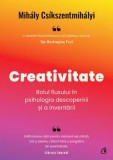 Cumpara ieftin Creativitate. Rolul fluxului in psihologia descoperirii si a inventarii/Muhaly Csikszentmihalyi