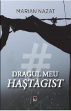 Dragul meu hastagist - Marian Nazat, 2021