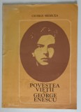 POVESTEA VIETII LUI GEORGE ENESCU de GEORGE SBARCEA , 1982 *MICI DEFECTE