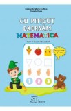 Cu Piticut exersam matematica 3-4 ani - Smaranda Maria Cioflica, Daniela Dosa