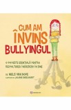 Cum am invins bullyingul - Bookzone