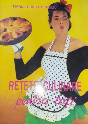 RETETE CULINARE PENTRU TOTI MARIA CRISTEA SOIMU foto