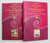 ANTHOLOGIE DE LA LITTERATURE BRETONNE AU XX e SIECLE par F. FAVEREAU , VOLUMELE I - II , 2001
