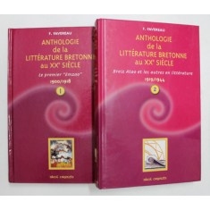 ANTHOLOGIE DE LA LITTERATURE BRETONNE AU XX e SIECLE par F. FAVEREAU , VOLUMELE I - II , 2001