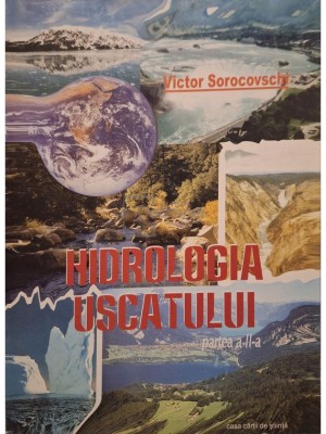 Victor Sorocovschi - Hidrologia uscatului, partea a II-a (semnata) (Editia: 2002) foto