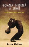 Goana nebuna a lumii Colum McCann Roman Carti Fictiune Beletristica Paperback brosat RAO