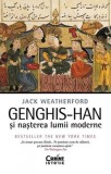 Genghis-Han si nasterea lumii moderne - Jack Weatherford, Corint