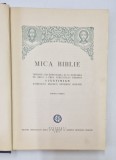 MICA BIBLIE , TIPARITA SUB INDRUMAREA PREA FERICITULUI PARINTE JUSTINIAN PATRIARHUL BISERICII ORTODOXE ROMANE , EDITIA A DOUA , 1977
