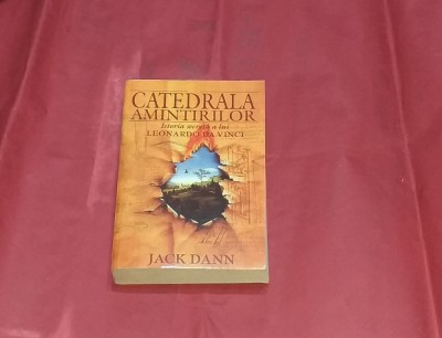 JACK DANN - CATEDRALA AMINTIRILOR Istoria secreta a lui LEONARDO DA VINCI foto