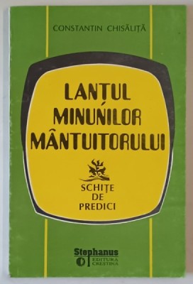 LANTUL MINUNILOR MANTUITORULUI de CONSTANTIN CHISALITA , SCHITE DE PREDICI , 1994 foto