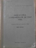 Indicatorul Standardelor de Stat 1985, Colectiv, Editura Tehnica, Constructii, 916 Pagini, Romana, Hardcover