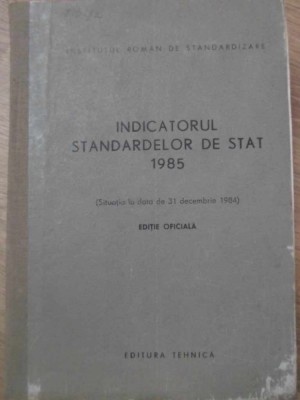 INDICATORUL STANDARDELOR DE STAT 1985-COLECTIV foto