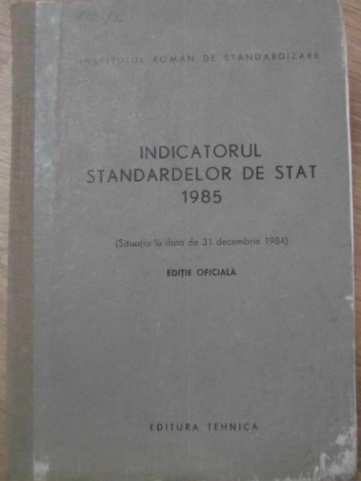 INDICATORUL STANDARDELOR DE STAT 1985-COLECTIV
