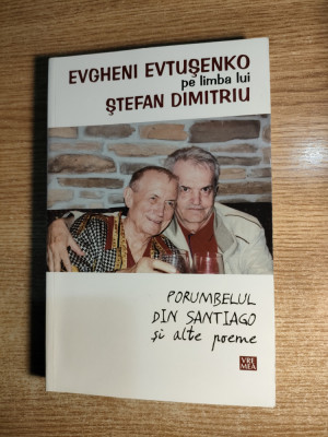 Evgheni Evtusenko - Porumbelul din Santiago - trad. Stefan Dimitriu (autograf) foto
