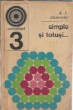 Carte "Simple si totusi..." de A. I. Ostrovski, Editura Enciclopedica Romana 1968, 217 pagini, Editie de colectie