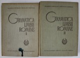 GRAMATICA LIMBII ROMANE , VOLUMELE I - II , 1966 *EDITIE CARTONATA