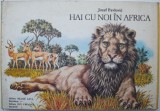 Hai cu noi in Africa &ndash; Jozef Pavlovic (ilustratii de Marian Capca)