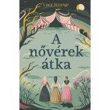 A nőv&eacute;rek &aacute;tka - Lucy Strange