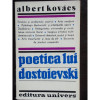 POETICA LUI DOSTOIEVSKI - ALBERT KOVACS