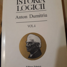 Anton Dumitriu - Istoria logicii, vol. 4