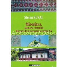 Miroslava, Memoria Timpului - Stefan Susai