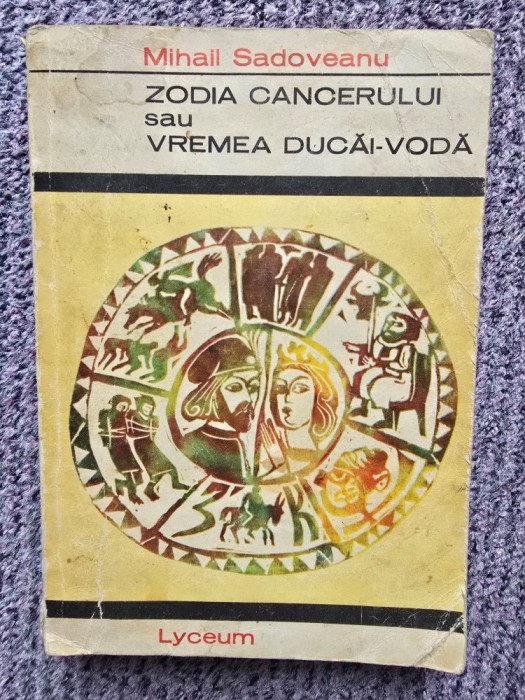 Zodia cancerului sau Vremea Ducai-Voda, Mihail Sadoveanu, 309 pagini, stare buna