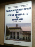 Parlamentari evrei in forul legislativ al Romaniei (1919-1940) -Documente (1998)