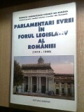 Parlamentari evrei in forul legislativ al Romaniei (1919-1940) -Documente (1998)