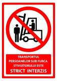Semn pentru transportul persoanelor sub furca stivuitorului este strict interzis