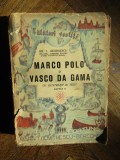 Gh. I. Georgescu - MARCO POLO SI VASCO DA GAMA ( cu ilustratii in text ) / 1942