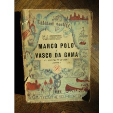 Gh. I. Georgescu - MARCO POLO SI VASCO DA GAMA ( cu ilustratii in text ) / 1942