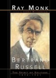 Bertrand Russell: The Spirit of Solitude 1872-1921 - Biografie Ray Monk, Carte in Engleza, Filosofie, Activism Politic