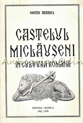 Castelul Miclauseni In Cultura Romana - Costin Merisca foto