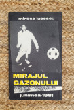 MIRAJUL GAZONULUI-MIRCEA LUCESCU