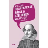 William Shakespeare b&ouml;lcs &eacute;s szellemes megjegyz&eacute;sei