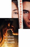 Te iubesc se spune in soapta + Prejudecăți - Editura Bookzone