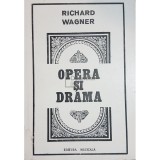 Richard Wagner - Opera si drama (editia 1983)