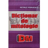 Dictionar de mitologie - 2012 - Petrut Parvescu (V275)