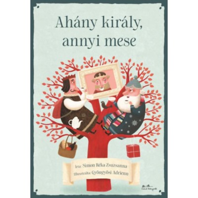 Ah&amp;aacute;ny kir&amp;aacute;ly, annyi mese - Simon R&amp;eacute;ka Zsuzsanna foto