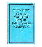 Dumitru Corbea - De peste mari si tari. Balcestii. Barbu Lautarul.