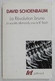 LA REVOLUTION BRUNE , LA SOCIETE ALLEMANDE SOUS LE III e REICH ( 1933- 1939 ) par DAVID SCHOENBAUM , 2000