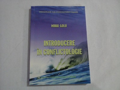 INTRODUCERE IN CONFLICTOLOGIE - MIHAI GOLU foto