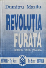 REVOLUTIA FURATA. MEMORIU PENTRU TARA MEA VOL.1 DE LA TOTALITARISM SPRE LIBERTATE-DUMITRU MAZILU foto