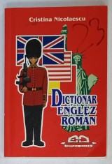 DICTIONAR ENGLEZ - ROMAN de CRISTINA NICOLAESCU , 2005