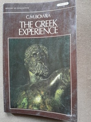 THE GREEK EXPERIENCE - C.M. BOWRA (CARTE IN LIMBA ENGLEZA) foto