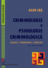 Criminologie si psihologie criminologica. Devianta, psihopatologie, sexualitate - Alin Les foto