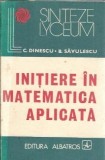 Cumpara ieftin Initiere in matematica aplicata - B. Savulescu, C. Dinescu