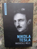 INVENTIILE MELE-NIKOLA TESLA