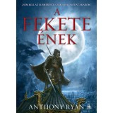 A fekete &eacute;nek - Holl&oacute;penge-duol&oacute;gia 2. - Anthony Ryan